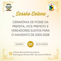 Sessão Solene de Instalação e Posse dos Eleitos. Dia 01/01/2025. 10 HORAS.